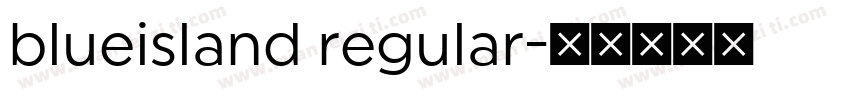 blueisland regular字体转换